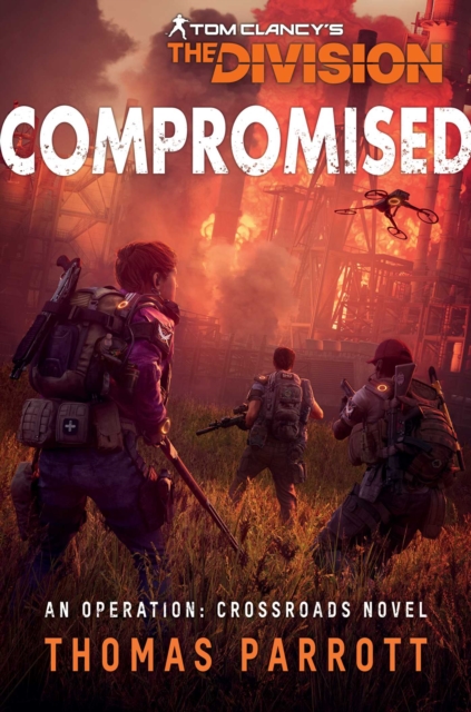 Tom Clancy's The Division: Compromised : An Operation: Crossroads Novel, EPUB eBook