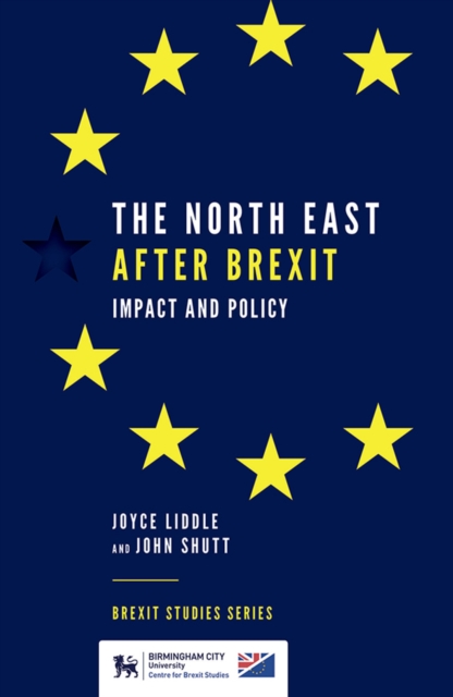 The North East After Brexit : Impact and Policy, Paperback / softback Book