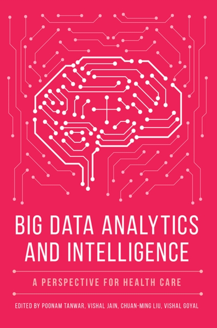 Big Data Analytics and Intelligence : A Perspective for Health Care, EPUB eBook