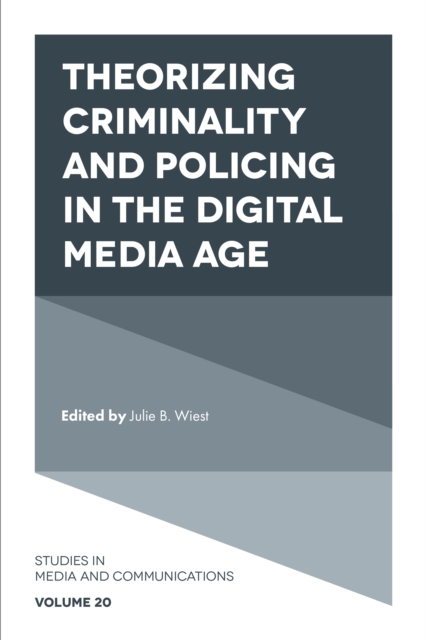 Theorizing Criminality and Policing in the Digital Media Age, Hardback Book