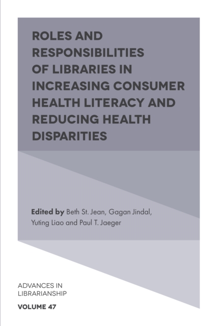 Roles and Responsibilities of Libraries in Increasing Consumer Health Literacy and Reducing Health Disparities, Hardback Book