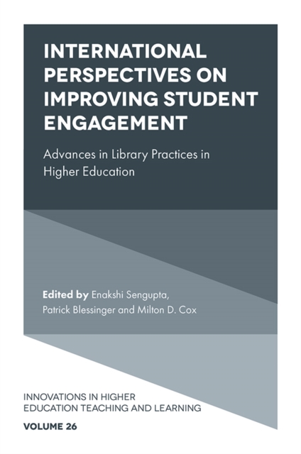 International Perspectives on Improving Student Engagement : Advances in Library Practices in Higher Education, Hardback Book