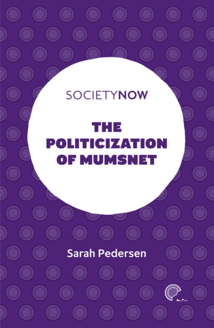 The Politicization of Mumsnet, PDF eBook