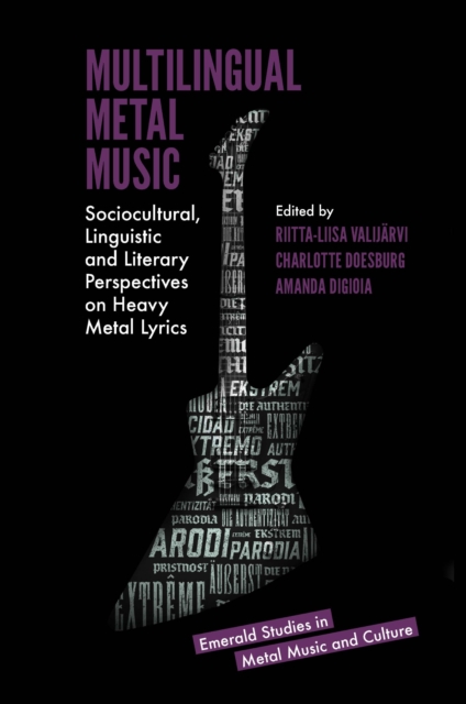 Multilingual Metal Music : Sociocultural, Linguistic and Literary Perspectives on Heavy Metal Lyrics, Hardback Book