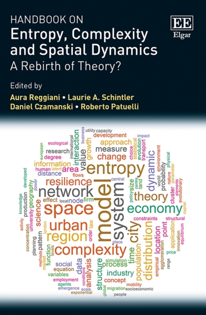 Handbook on Entropy, Complexity and Spatial Dynamics : A Rebirth of Theory?, PDF eBook
