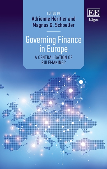 Governing Finance in Europe : A Centralisation of Rulemaking?, PDF eBook