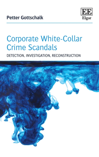Corporate White-Collar Crime Scandals : Detection, Investigation, Reconstruction, PDF eBook