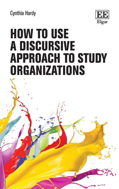 How to Use a Discursive Approach to Study Organizations, PDF eBook