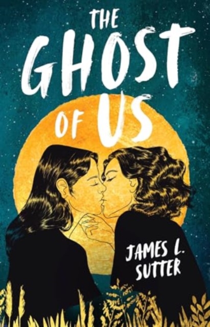 The Ghost of Us : A swoony sapphic YA romance, Paperback / softback Book