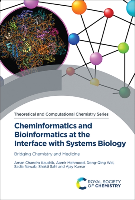 Cheminformatics and Bioinformatics at the Interface with Systems Biology : Bridging Chemistry and Medicine, Hardback Book