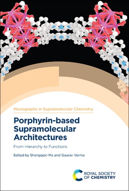 Porphyrin-based Supramolecular Architectures : From Hierarchy to Functions, Hardback Book