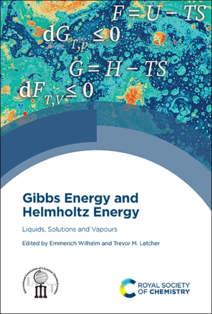 Gibbs Energy and Helmholtz Energy : Liquids, Solutions and Vapours, Hardback Book