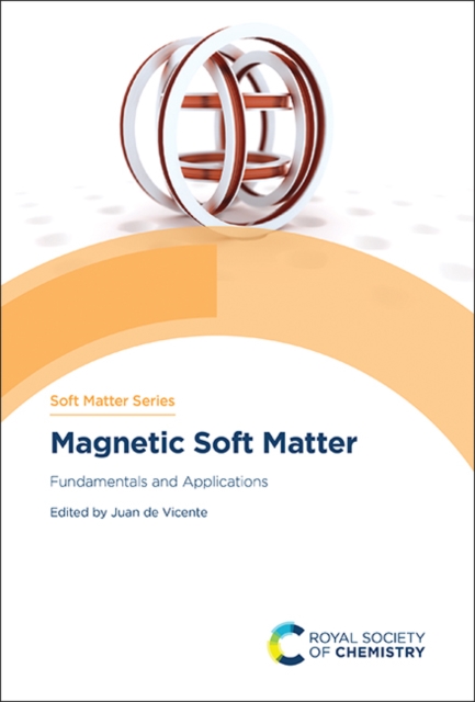 Magnetic Soft Matter : Fundamentals and Applications, Hardback Book