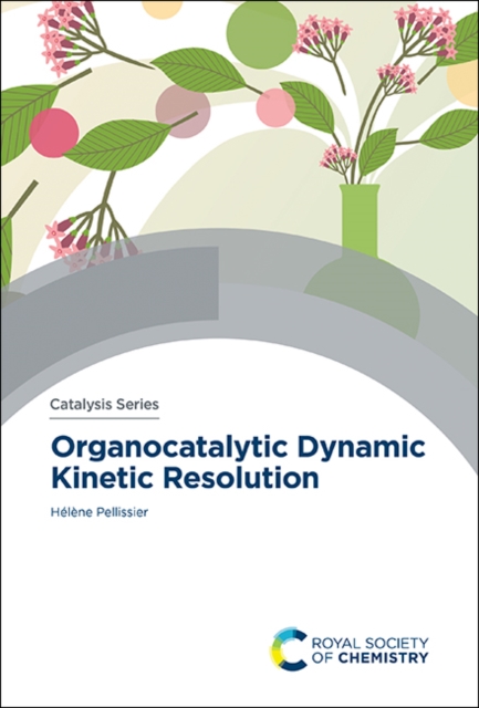 Organocatalytic Dynamic Kinetic Resolution, Hardback Book
