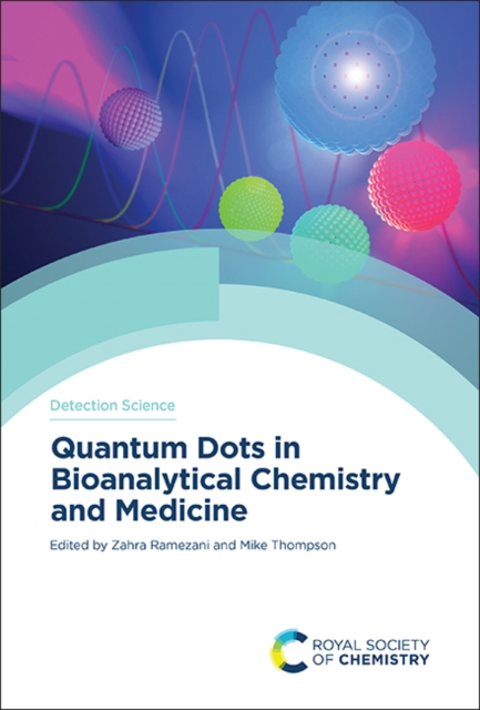 Quantum Dots in Bioanalytical Chemistry and Medicine, Hardback Book