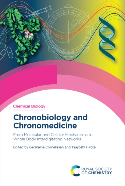 Chronobiology and Chronomedicine : From Molecular and Cellular Mechanisms to Whole Body Interdigitating Networks, EPUB eBook
