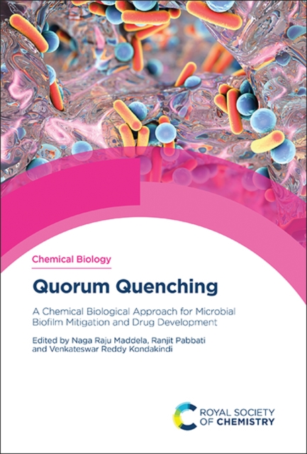 Quorum Quenching : A Chemical Biological Approach for Microbial Biofilm Mitigation and Drug Development, Hardback Book