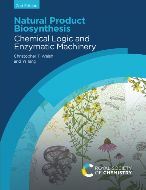 Natural Product Biosynthesis : Chemical Logic and Enzymatic Machinery, EPUB eBook