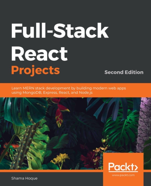 Full-Stack React Projects : Learn MERN stack development by building modern web apps using MongoDB, Express, React, and Node.js, EPUB eBook