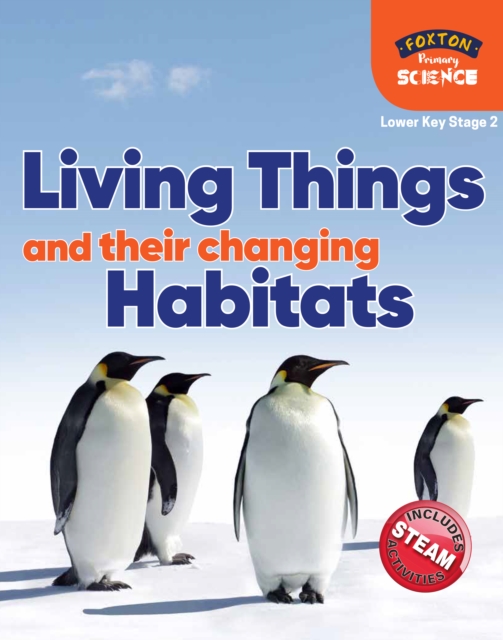 Foxton Primary Science: Living Things and their Changing Habitats (Lower KS2 Science), Paperback / softback Book