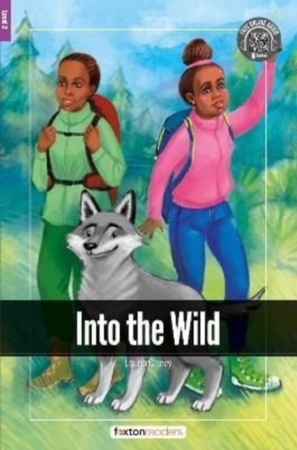 Into the Wild - Foxton Readers Level 2 (600 Headwords CEFR A2-B1) with free online AUDIO, Paperback / softback Book