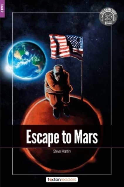 Escape to Mars - Foxton Readers Level 2 (600 Headwords CEFR A2-B1) with free online AUDIO, Paperback / softback Book