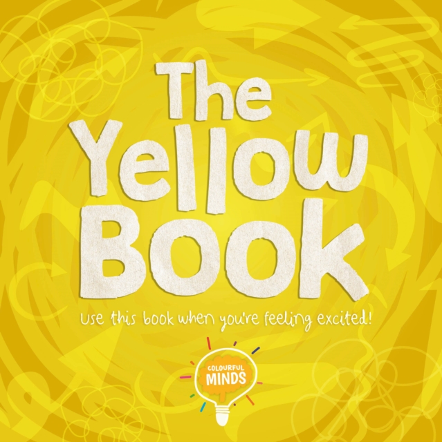 The Yellow Book : Use this book when you're feeling excited!, Hardback Book