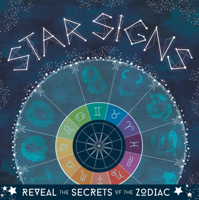 Star Signs : Reveal the secrets of the zodiac, Paperback / softback Book