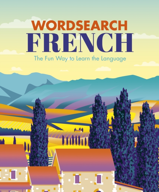 Wordsearch French : The Fun Way to Learn the Language, Paperback / softback Book