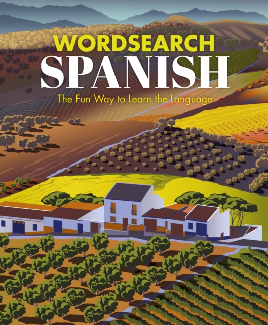 Wordsearch Spanish : The Fun Way to Learn the Language, Paperback / softback Book