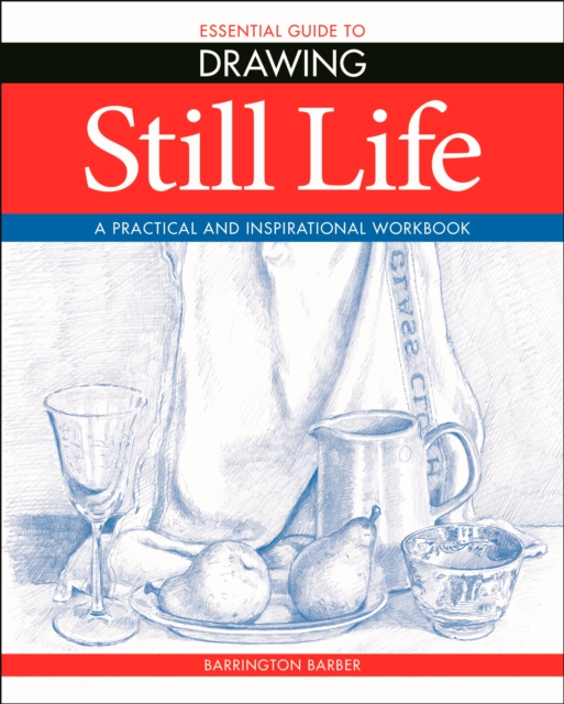 Essential Guide to Drawing: Still Life, EPUB eBook