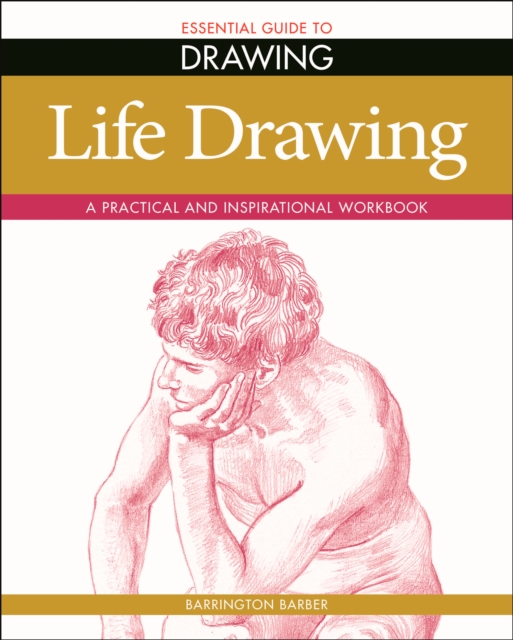 Essential Guide to Drawing: Life Drawing, EPUB eBook