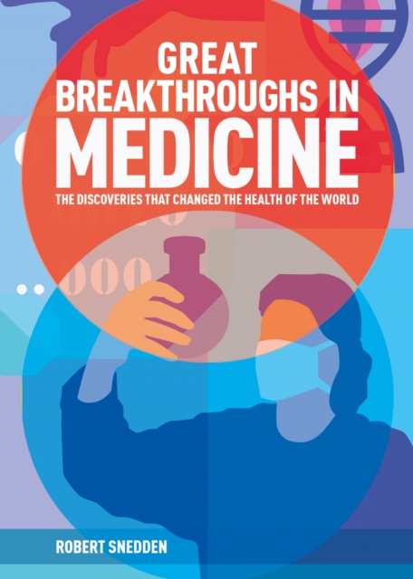 Great Breakthroughs in Medicine : The Discoveries that Changed the Health of the World, EPUB eBook