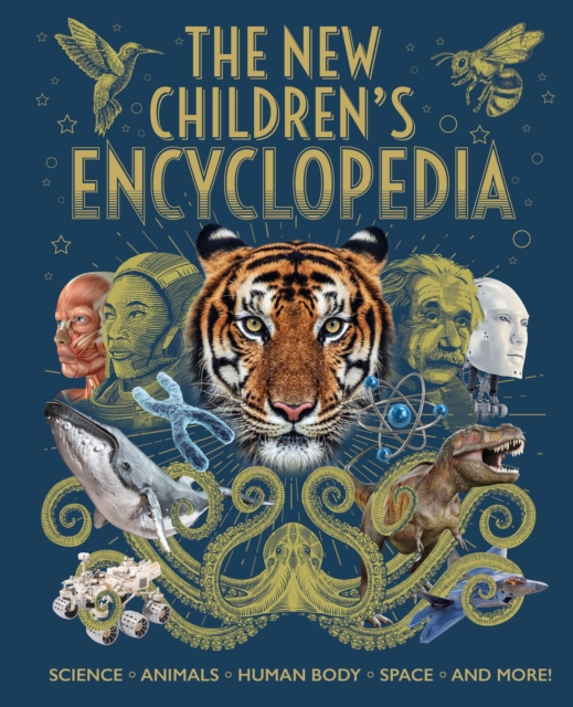 The New Children's Encyclopedia : Science, Animals, Human Body, Space, and More!, Hardback Book