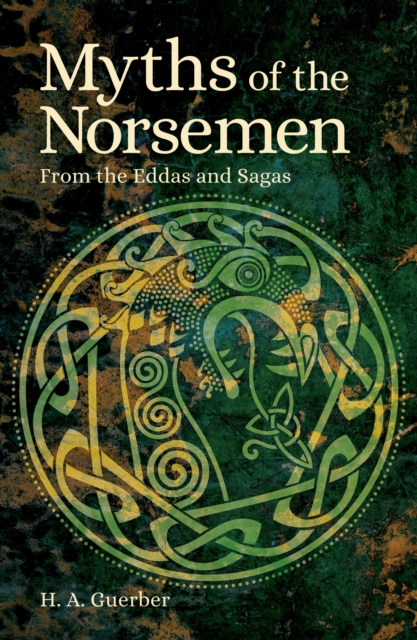 Myths of the Norsemen : From the Eddas and Sagas, Paperback / softback Book