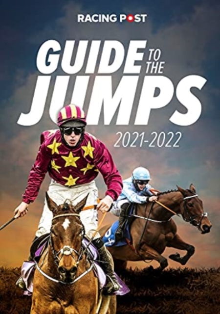 Racing Post Guide to the Jumps 2021-22, Paperback / softback Book