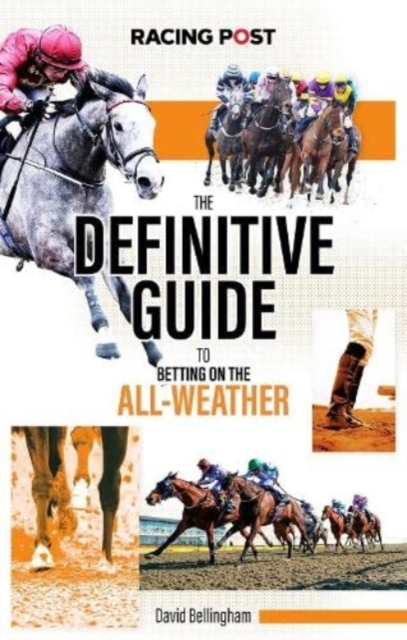 The Definitive Guide to Betting on the All-Weather, Paperback / softback Book