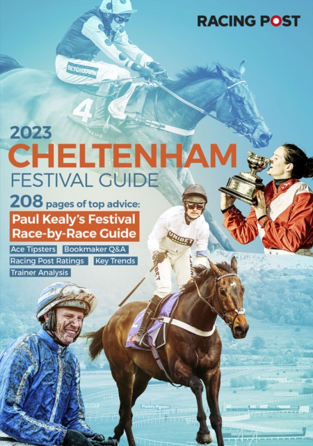 Racing Post Cheltenham Festival Guide 2023, Paperback / softback Book