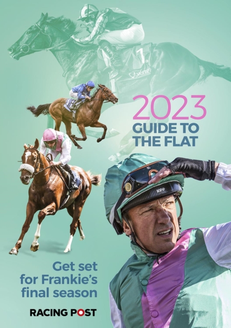 Racing Post Guide to the Flat 2023, Paperback / softback Book