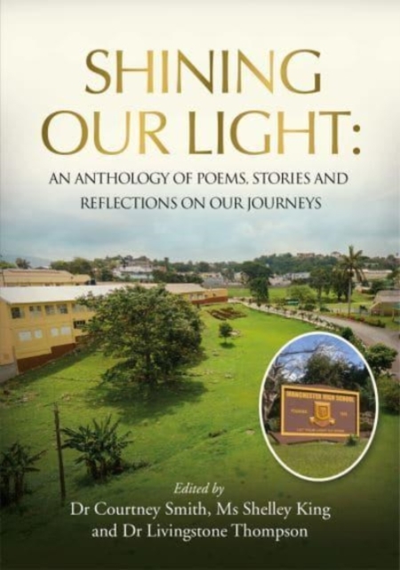 Shining Our Light : An Anthology Of Poems, Stories And Reflections On Our Journeys, Hardback Book