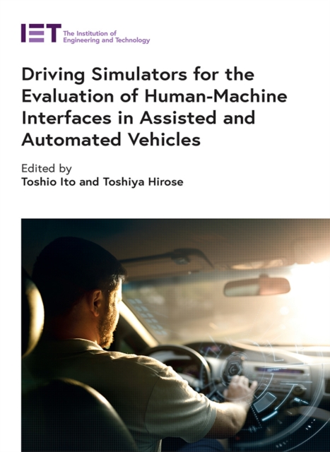 Driving Simulators for the Evaluation of Human-Machine Interfaces in Assisted and Automated Vehicles, EPUB eBook