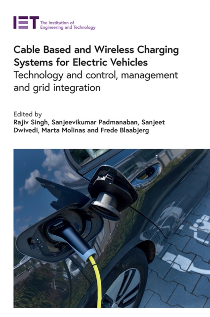 Cable Based and Wireless Charging Systems for Electric Vehicles : Technology and control, management and grid integration, EPUB eBook