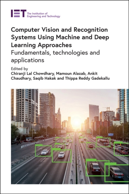 Computer Vision and Recognition Systems Using Machine and Deep Learning Approaches : Fundamentals, technologies and applications, EPUB eBook