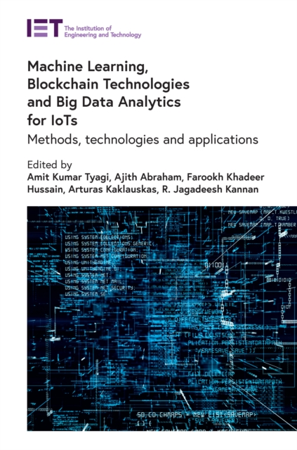 Machine Learning, Blockchain Technologies and Big Data Analytics for IoTs : Methods, technologies and applications, EPUB eBook
