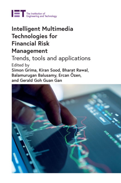 Intelligent Multimedia Technologies for Financial Risk Management : Trends, tools and applications, EPUB eBook