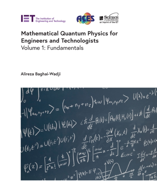 Mathematical Quantum Physics for Engineers and Technologists : Fundamentals, Volume 1, EPUB eBook