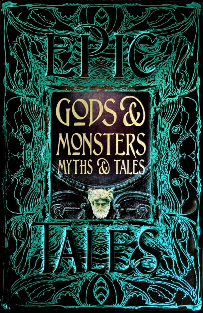 Gods & Monsters Myths & Tales : Epic Tales, Hardback Book
