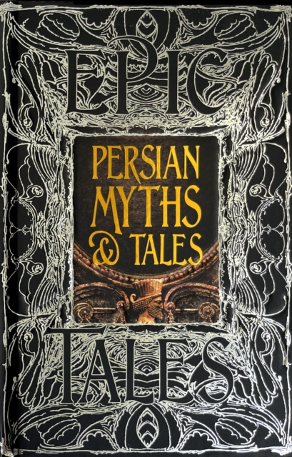 Persian Myths & Tales : Epic Tales, Hardback Book