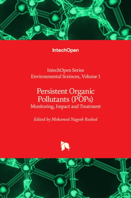 Persistent Organic Pollutants (POPs) : Monitoring, Impact and Treatment, Hardback Book