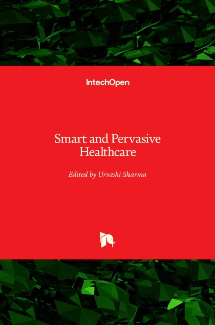 Smart and Pervasive Healthcare, Hardback Book